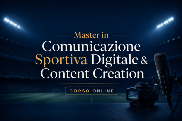 Master in Comunicazione Sportiva Digitale & Content Creation